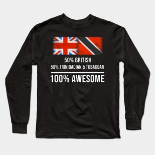 50% British 50% Trinidadian And Tobagoan 100% Awesome - Gift for Trinidadian And Tobagoan Heritage From Trinidad And Tobago Long Sleeve T-Shirt